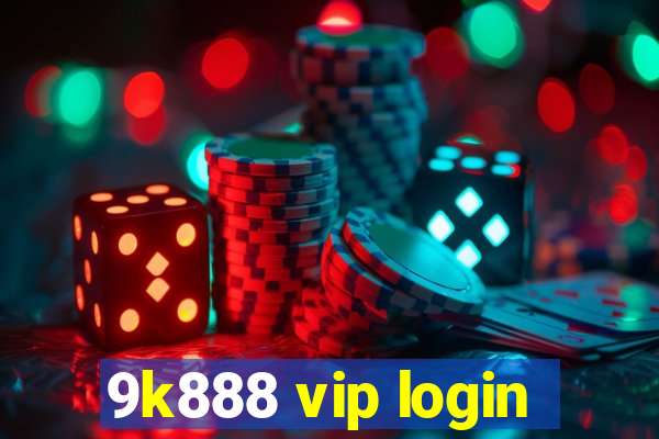 9k888 vip login